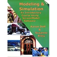 Modeling & Simulation: An Introductory Course Using ServiceModel Software