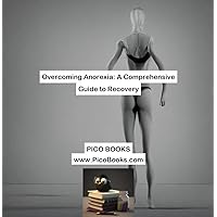Overcoming Anorexia: A Comprehensive Guide to Recovery