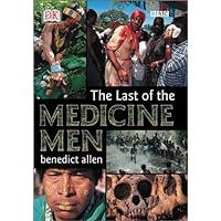 The Last of the Medicine Men by DK Publishing (2001-04-30) The Last of the Medicine Men by DK Publishing (2001-04-30) Hardcover