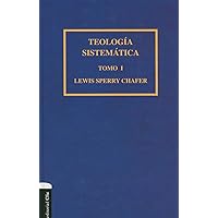 Teología sistemática de Chafer Tomo I (1) (Spanish Edition) Teología sistemática de Chafer Tomo I (1) (Spanish Edition) Hardcover