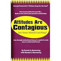 Attitudes Are Contagious: Are Yours Worth Catching? Attitudes Are Contagious: Are Yours Worth Catching? Paperback