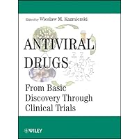 Antiviral Drugs: From Basic Discovery Through Clinical Trials Antiviral Drugs: From Basic Discovery Through Clinical Trials Kindle Hardcover