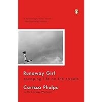 Runaway Girl: Escaping Life on the Streets Runaway Girl: Escaping Life on the Streets Paperback Kindle Hardcover
