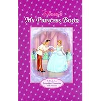 My Disney Princess Book: A Book for Keepsakes, Memories and Dreams
