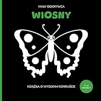 Mały odkrywca wiosny: Książka o wysokim kontraście (Polish Edition)