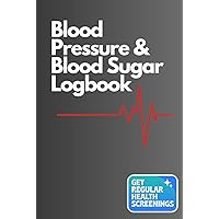 Blood Pressure & Blood Sugar Log Book Blood Pressure & Blood Sugar Log Book Hardcover Paperback