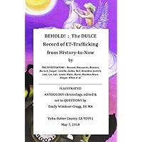 BEHOLD! : the Dulce Record of ET-Trafficking: From History to Now (Red Pill Trilogy) BEHOLD! : the Dulce Record of ET-Trafficking: From History to Now (Red Pill Trilogy) Paperback