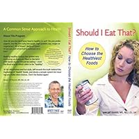 Should I Eat That: How to Choose the Healthiest Should I Eat That: How to Choose the Healthiest DVD