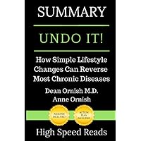 Summary: Undo It!: How Simple Lifestyle Changes Can Reverse Most Chronic Diseases