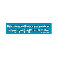 Unless Someone Like You Cares Nothing is Going to Get Better Dr. Seuss Lorax Small Magnetic Bumper Sticker Fridge Magnet 6.875-by-1.5 Inches