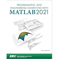 Programming and Engineering Computing with MATLAB 2021 Programming and Engineering Computing with MATLAB 2021 Paperback