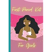 First Period Kit for Girls: Menstrual Cycle Tracker for Young Black Girls, Teens and Women to keep track of Period Pain, Flow Intensity, Mood, ... Diary, First Period Kit for Girls , 6x9