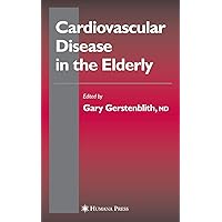 Cardiovascular Disease in the Elderly (Contemporary Cardiology) Cardiovascular Disease in the Elderly (Contemporary Cardiology) Hardcover Paperback