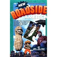 New Roadside America: The Modern Traveler's Guide to the Wild and Wonderful World of America's Tourist New Roadside America: The Modern Traveler's Guide to the Wild and Wonderful World of America's Tourist Paperback