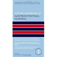 Oxford Handbook of Gastrointestinal Nursing (Oxford Handbooks in Nursing) Oxford Handbook of Gastrointestinal Nursing (Oxford Handbooks in Nursing) Paperback Kindle