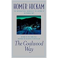 The Coalwood Way: A Memoir The Coalwood Way: A Memoir Kindle Audible Audiobook Mass Market Paperback Hardcover Paperback Audio, Cassette
