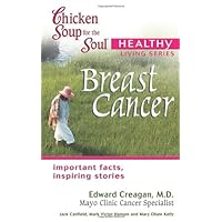 Chicken Soup for the Soul Healthy Living Series Breast Cancer Chicken Soup for the Soul Healthy Living Series Breast Cancer Paperback