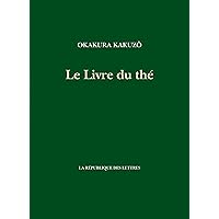 Le Livre du thé (French Edition) Le Livre du thé (French Edition) Kindle Paperback