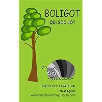 Boligot, qui sóc jo? (Contes en majúscula) (Catalan Edition) Boligot, qui sóc jo? (Contes en majúscula) (Catalan Edition) Kindle Paperback