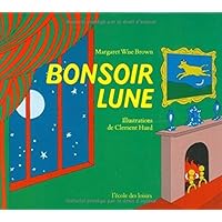 Bonsoir lune [ Goodnight Moon ] Hardcover (French Edition) Bonsoir lune [ Goodnight Moon ] Hardcover (French Edition) Hardcover Paperback