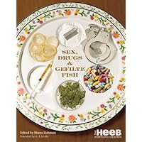 Sex, Drugs & Gefilte Fish: The Heeb Storytelling Collection Sex, Drugs & Gefilte Fish: The Heeb Storytelling Collection Paperback Kindle