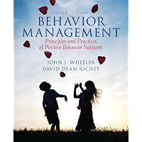 Behavior Management: Principles and Practices of Positive Behavior Supports, Loose-Leaf Version (3rd Edition) Behavior Management: Principles and Practices of Positive Behavior Supports, Loose-Leaf Version (3rd Edition) Loose Leaf