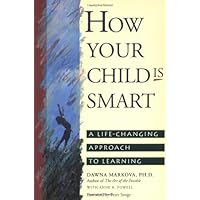 How Your Child Is Smart: A Life-Changing Approach to Learning How Your Child Is Smart: A Life-Changing Approach to Learning Paperback Kindle