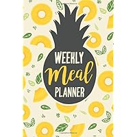 Weekly Meal Planner: 52 Week of Menu Planning Pages and Grocery Shopping List, Track & Plan Your Meals Weekly – Pineapple Pattern