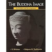 The Buddha Image : Its Origin and Development The Buddha Image : Its Origin and Development Hardcover