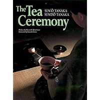 The Tea Ceremony The Tea Ceremony Paperback Hardcover