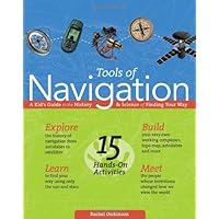 Tools of Navigation: A Kid's Guide to the History & Science of Finding Your Way Tools of Navigation: A Kid's Guide to the History & Science of Finding Your Way Paperback
