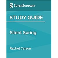 Study Guide: Silent Spring by Rachel Carson (SuperSummary)