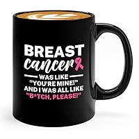 Breast Cancer Awareness Coffee Mug 11oz Black -Breast Cancer Was All Like - Cancer Survivor Chemotherapy Breast Implant Women Chemo Survivor Doctor Nurse