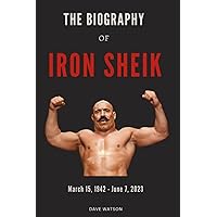 The Biography of IRON SHEIK: The Untold story of the Wrestling Legend and WWE Champion | Legendary Rivalries with Hulk Hogan | The Life and Time of an Iconic Wrestler (Books of Legends) The Biography of IRON SHEIK: The Untold story of the Wrestling Legend and WWE Champion | Legendary Rivalries with Hulk Hogan | The Life and Time of an Iconic Wrestler (Books of Legends) Paperback Kindle