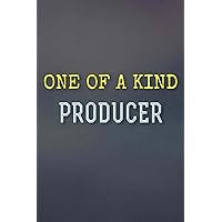 One Of A Kind Producer - Perfect gift for the greatest Producer: Journal / Notebook gift for the best future Producer. 120 Blank & Lined Pages, 6x9, Soft + Matte Finish cover
