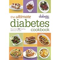 Diabetic Living The Ultimate Diabetes Cookbook: More than 400 Healthy, Delicious Recipes Diabetic Living The Ultimate Diabetes Cookbook: More than 400 Healthy, Delicious Recipes Paperback