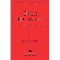 Drug Treatment: The Case for Coercion (Aei Studies in Social Welfare Policy) Drug Treatment: The Case for Coercion (Aei Studies in Social Welfare Policy) Paperback