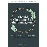 Should Christians Use the Enneagram? What it is, what it's not, and how it can change your life Should Christians Use the Enneagram? What it is, what it's not, and how it can change your life Paperback Kindle