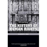 The History of Human Rights: From Ancient Times to the Globalization Era The History of Human Rights: From Ancient Times to the Globalization Era Hardcover Kindle Paperback