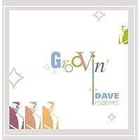 Groovin with Dave Hubbard Groovin with Dave Hubbard Audio CD MP3 Music
