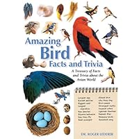 Amazing Bird Facts and Trivia: A Treasury of Facts and Trivia about the Avian World (Amazing Facts & Trivia) Amazing Bird Facts and Trivia: A Treasury of Facts and Trivia about the Avian World (Amazing Facts & Trivia) Spiral-bound