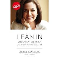 Lean in: vrouwen, werk en de weg naar succes (Dutch Edition)