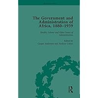 The Government and Administration of Africa, 1880-1939 Vol 5: Health, Labour and Other Issues of Administration The Government and Administration of Africa, 1880-1939 Vol 5: Health, Labour and Other Issues of Administration Hardcover Kindle Paperback