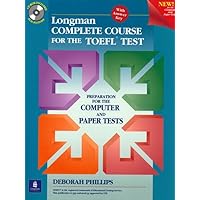 Longman Complete Course for the TOEFL Test: Preparation for the Computer and Paper Tests (Student Book + CD-ROM with Answer Key) Longman Complete Course for the TOEFL Test: Preparation for the Computer and Paper Tests (Student Book + CD-ROM with Answer Key) Paperback