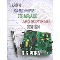Learn Hardware Firmware and Software Design Learn Hardware Firmware and Software Design Perfect Paperback