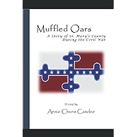 Muffled Oars: A Story of St. Mary’s County during the Civil War Muffled Oars: A Story of St. Mary’s County during the Civil War Paperback Kindle
