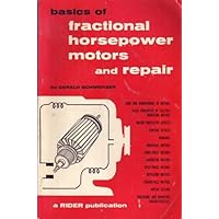 Basics of Fractional Horsepower Motors and Repair Basics of Fractional Horsepower Motors and Repair Paperback Hardcover