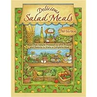 Delicious Salad Meals: Main Dish Salads Dressed Up With Breads And Sweets To Make A Complete Meal (Dorothy Jean's Home Cooking Collection) Delicious Salad Meals: Main Dish Salads Dressed Up With Breads And Sweets To Make A Complete Meal (Dorothy Jean's Home Cooking Collection) Hardcover