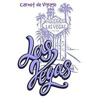 Carnet de Voyage Las Vegas: Carnet de voyage | Préparation de votre voyage | Lieux indispensables à visiter | Checklists | Souvenirs | 6 x 9 pouces | ... | Etats-Unis | Las Vegas | (French Edition)