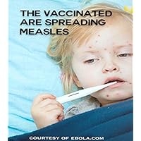 The Vaccinated Are Spreading Measles